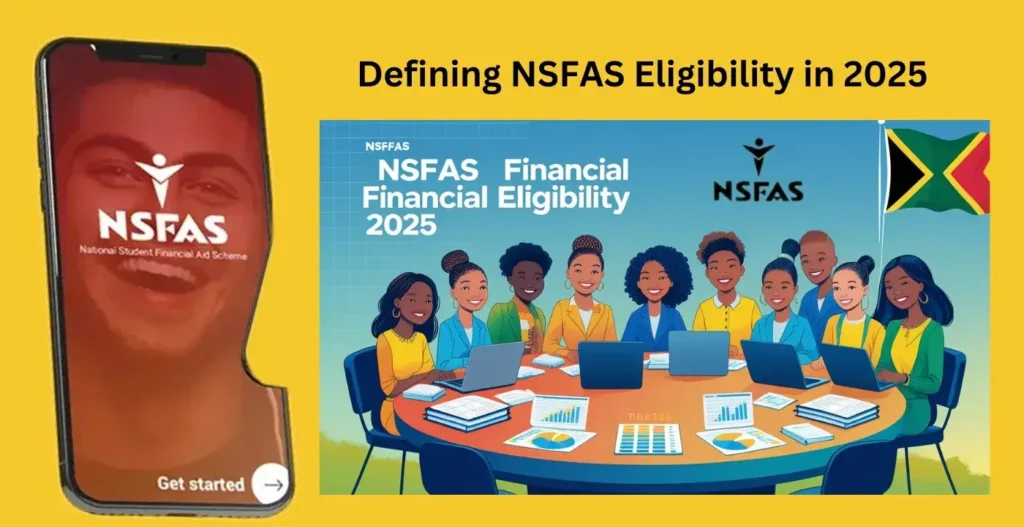 Defining NSFAS Eligibility in 2025 Defining NSFAS Eligibility in 2025