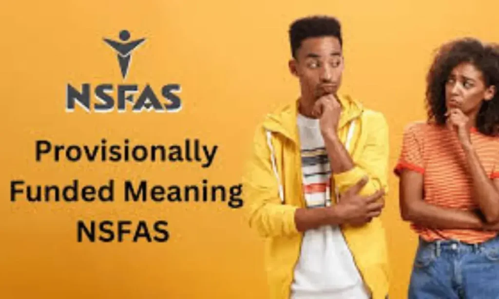 Understanding NSFAS Provisional Funding: A Comprehensive 2025 Guide