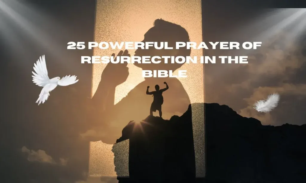 25 Powerful Prayer Of Resurrection In The Bible