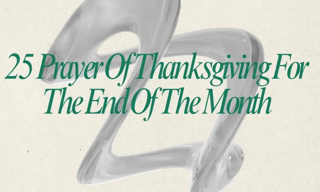 25 Prayer Of Thanksgiving For The End Of The Month