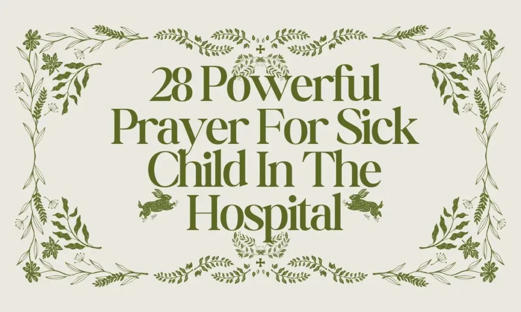 28 Powerful Prayer For Sick Child In The Hospital