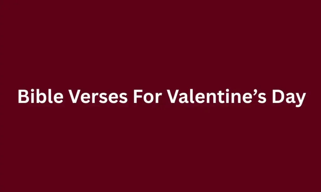 Bible Verses For Valentine’s Day