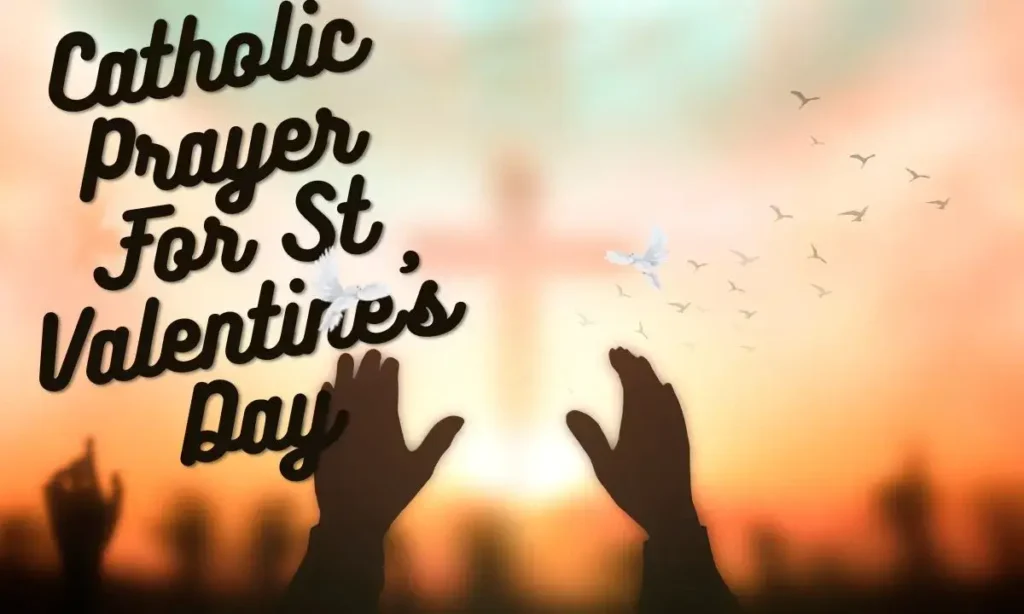 Catholic Prayer For St Valentine’s Day