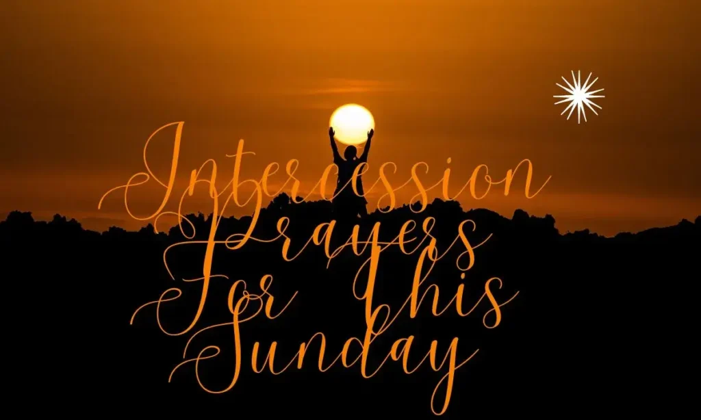 Intercession Prayers For This Sunday