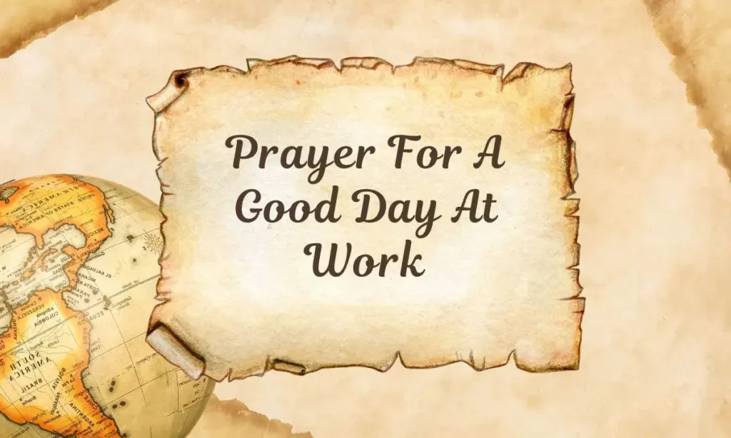 Prayer For A Good Day At Work​