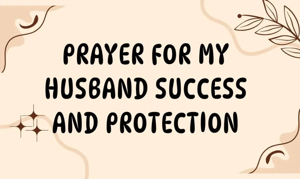 Prayer For My Husband Success And Protection