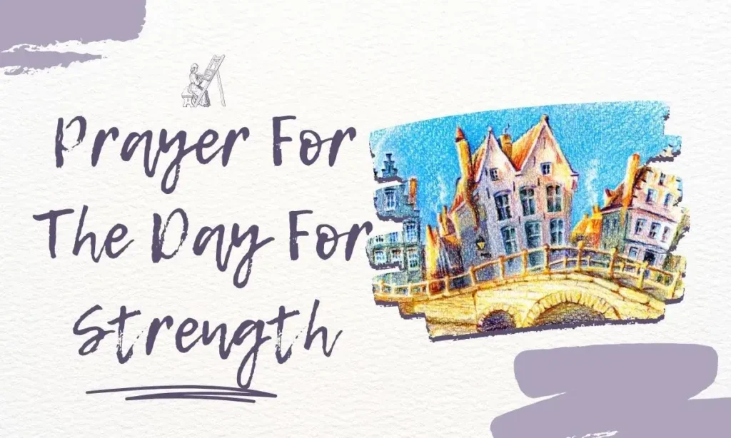 Prayer For The Day For Strength​