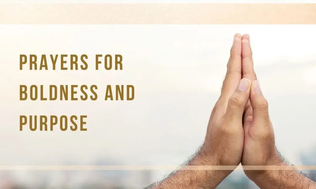 Prayers for Boldness and Purpose