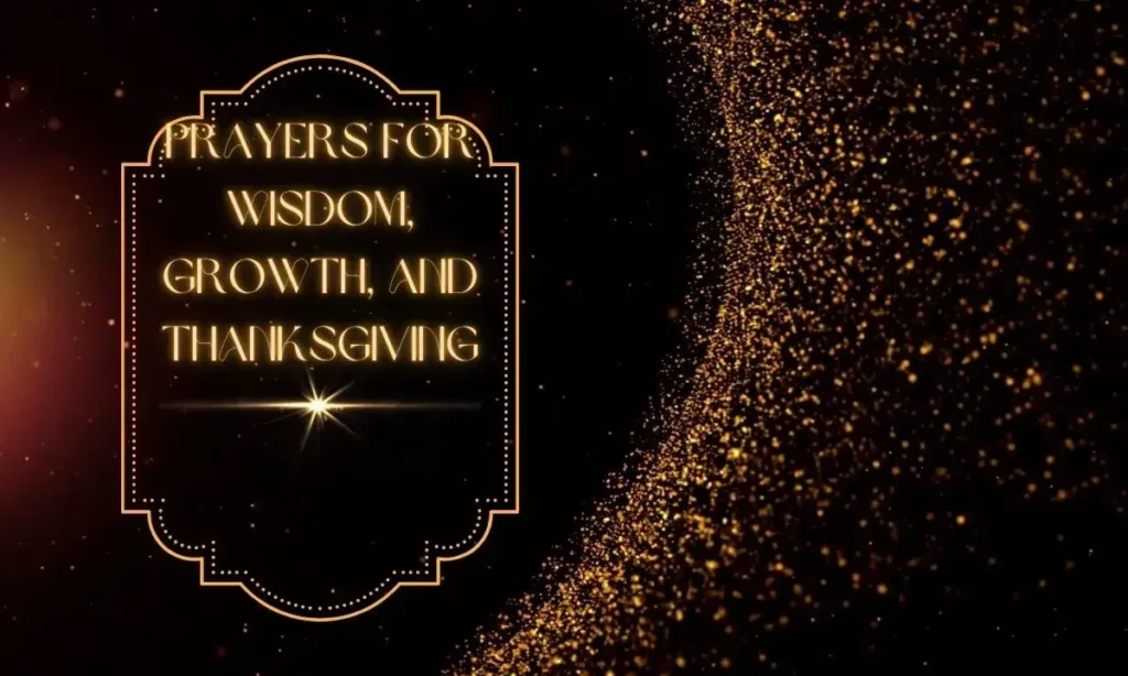 Prayers for Wisdom, Growth, and Thanksgiving