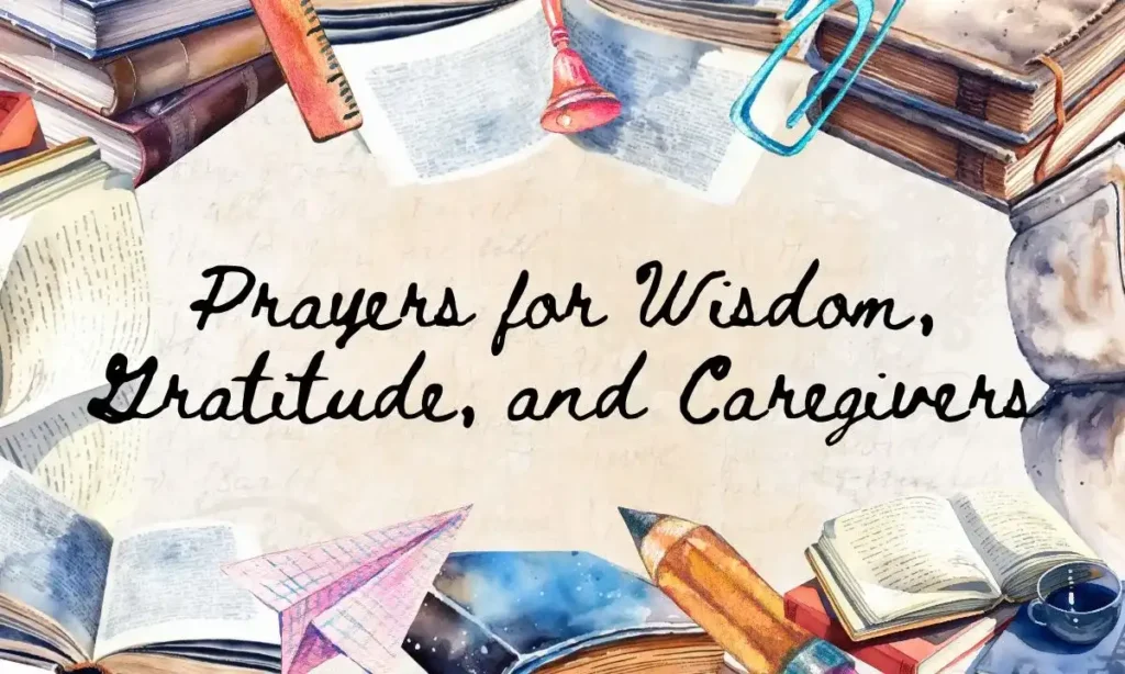 Prayers for Wisdom, Gratitude, and Caregivers