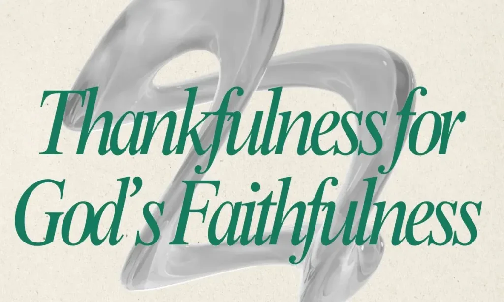 Thankfulness for God’s Faithfulness