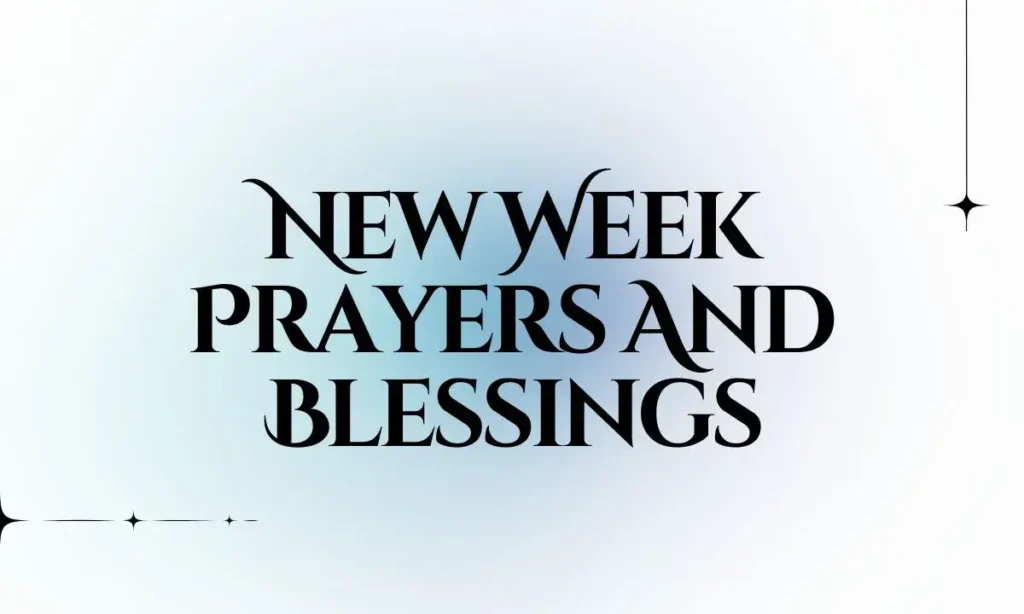 New Week Prayers And Blessings​
