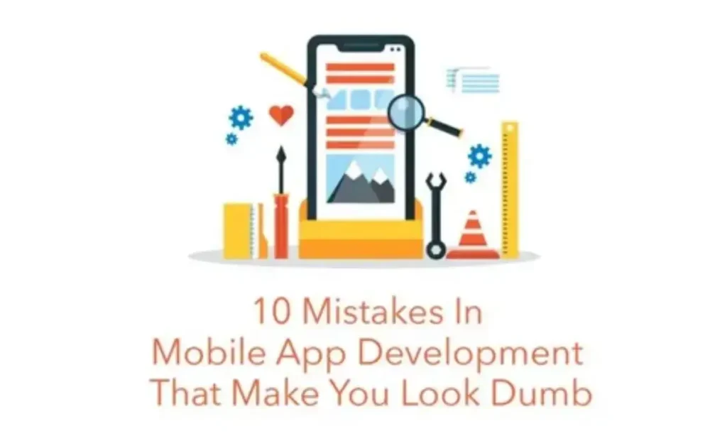4 major mistakes in mobile app development that you must identified and avoid earlier