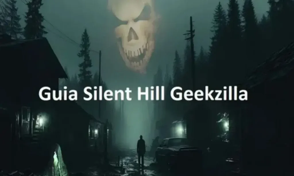 Guia Silent Hill Geekzilla: The Definitive Horror Game Walkthrough For Every Fan